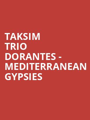 Taksim Trio + Dorantes - Mediterranean Gypsies at Cadogan Hall